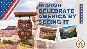 Zion National Park canyon landscape with text reading “In 2026 Celebrate America By Seeing It,” highlighting best family spring break destinations and spring break 2026 travel